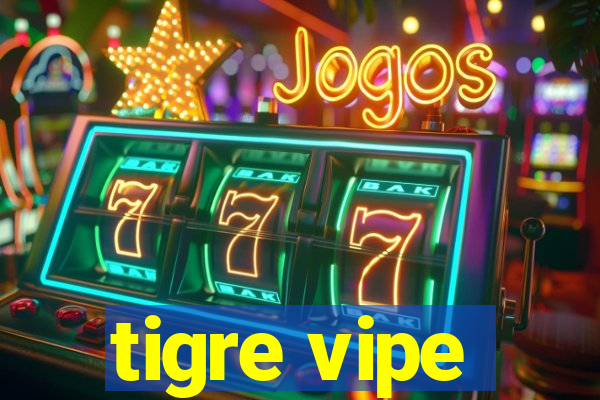 tigre vipe